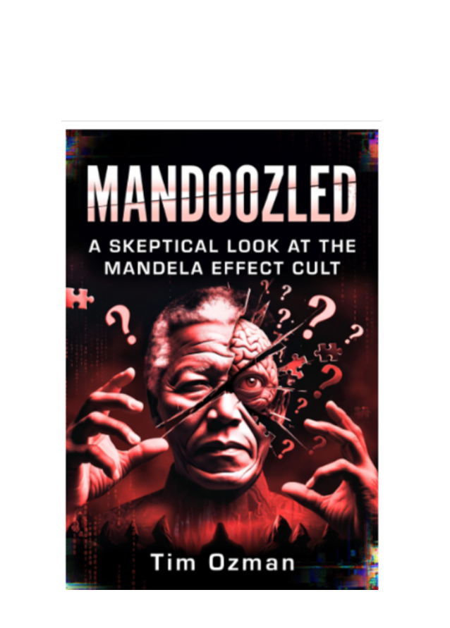 MANDOOZLED: A Skeptical Look At The Mandela Effect Cult  (29-page ebook)