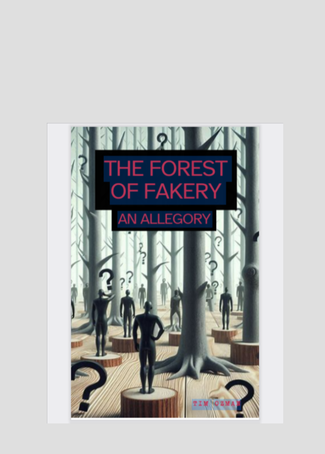 The Forest of Fakery: An Allegory (E-book, 10 pages)