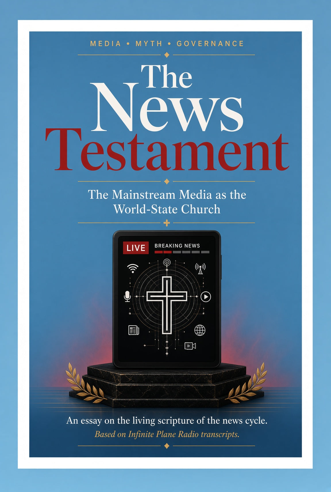 The News Testament The Mainstream Media as the World-State Church (10-page ebook)